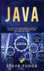 Java : The Practical Beginner's Guide To Learn Java Programming In One Day Step By Step - Book