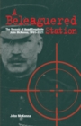 A Beleaguered Station : The Memoir of Head Constable John McKenna, 1891-1921 - Book