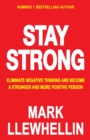 Stay Strong : Eliminate Negative Thinking And Become A Stronger And More Positive Person - Book