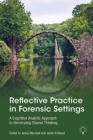Reflective Practice in Forensic Settings : A Cognitive Analytic Approach to Developing Shared Thinking - Book