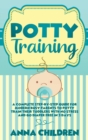 Potty Training : A Complete Step-by-Step Guide for Modern Busy Parents to Potty Train Their Toddlers With No Stress and Go Diaper Free in 3 Days - Book