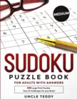 Sudoku Puzzle Book for Adults with Answers : 200 Large Print Puzzles. Medium. Tons of Challenges for your Brain! - Book