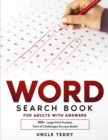 Word Search Book For Adults With Answers : 100 + Large Print Puzzles Tons Of Challenges For Your Brain! - Book