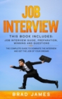 Job Interview : This Book Includes: Job Interview Guide, Preparation, Winning and Questions. The Complete Guide to Dominate the Interview and Get the Job of Your Dreams - Book