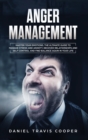 Anger Management : Master Your Emotions. The Ultimate Guide to Manage Stress and Anxiety, Recover Relationships and Self Control and Find Balance Again in Your Life - Book