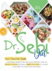 Dr.Sebi Diet : Your Essential Guide to Reversing Diabetes and High Blood Pressure By Living the Dr. Sebi Lifestyle - Book