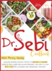 Dr. Sebi Cookbook : 200+ Money-Saving Alkaline Recipes to Naturally Reverse Diabetes and Lower High Blood Pressure - Book