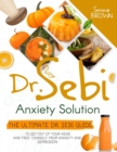 Dr. Sebi Anxiety Solution : The Ultimate Dr. Sebi Guide to Free Yourself From Anxiety and Depression - Book