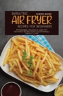 Bariatric Air Fryer Recipes for Beginners : Affordable, Delicious Low-Fat Air Fryer Recipes for a Sustainable Weight Loss - Book