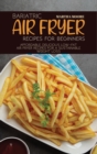 Bariatric Air Fryer Recipes for Beginners : Affordable, Delicious Low-Fat Air Fryer Recipes for a Sustainable Weight Loss - Book