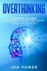Overthinking : 3 Books in 1. The Most powerful Collection of Books to Rewire Your Brain: Mind Hacking, Master Your Emotions, Master Your Thinking - Book