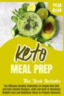 Keto Meal Prep : 2 Books in 1. The Ultimate Healthy Collection on Vegan Keto Diet and Keto Chaffle Recipes, with Low Carb to Maximize Weight Loss and Delicious Ideas to Prepare Desserts - Book