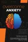 Overcome Anxiety : 2 Books in 1. The Essential Collection of Books to Stop Negative Thinking: Master Your Emotions, Master Your Thinking - Book
