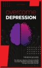 Overcome Depression : 2 Books in 1. The Ultimate Collection of Books to Rewire Your Brain: Borderline Personality Disorder, Manage Personality Disorder - Book