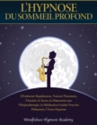 L'Hypnose du sommeil profond : S'endormir rapidement, vaincre l'insomnie, l'anxiete, le stress, la depression par l'hypnotherapie, la meditation guidee, l'auto- hypnose [Deep Sleep] - Book