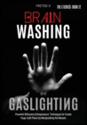 Brainwashing and Gaslighting : Powerful Billionaire Entrepreneurs' Techniques for Create Huge Ca$h Flows by Manipulating the Masses - Book