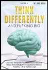 Think Differently and Fu*king Big - Book
