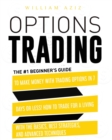 Options Trading : The #1 Beginner's Guide to Make Money with Trading Options in 7 Days or Less! How to Trade for a Living with the Basics, Best Strategies, and Advanced Techniques Paperback - Book