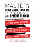 Stock Market Investing for Beginner and Options Trading : The Best Beginner's Guide For The Stock Market And Forex Trading, Useful Strategies To ... Everything You Need To Start Making Money - Book