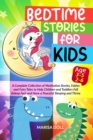 Bedtime Stories for Kids : A Complete Collection of Meditation Stories, Fables and Fairy Tales to Help Children and Toddlers Fall Asleep Fast and Have a Peaceful Sleeping and Thrive- AGE 3-5,2-6 - Book