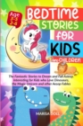 Bedtime Stories for Kids and Children : The Fantastic Stories to Dream and Fall Asleep. Interesting for Kids Who Love Dinosaurs, the Magic Unicorn and Other Aesop Fables - Book