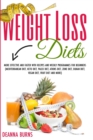 Weight Loss Diets : More Effective and Faster with Recipes and Weekly Programmes for Beginners(mediterranean Diet, Keto Diet, Paleo Diet, Atkins Diet, Zone Diet, Dukan Diet, Vegan Diet, Fruit Diet and - Book