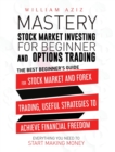 Stock Market Investing for Beginner and Options Trading : The Best Beginner's Guide For The Stock Market And Forex Trading, Useful Strategies To ... Everything You Need To Start Making Money - Book