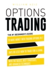 Options Trading : The #1 Beginner's Guide to Make Money with Trading Options in 7 Days or Less! How to Trade for a Living with the Basics, Best Strategies, and Advanced Techniques Paperback - Book