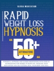 Rapid Weight Loss Hypnosis : Powerful Hypnosis and Guided Meditations with Over 50 Affirmations for Women to Burn Fat. Increase Your Motivation and Self-Esteem, Heal Your Body and Soul - Book