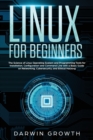 Linux for Beginners : The Science of Linux Operating System and Programming Tools for Installation, Configuration and Command Line with a Basic Guide on Networking, Cybersecurity, and Ethical Hacking - Book