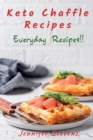 Keto Chaffle Recipes : Everyday Recipes - Book
