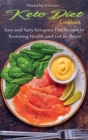 Keto Diet Cookbook : Easy and Tasty Ketogenic Diet Recipes to Restoring Health and Get in Shape - Book