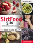 SirtFood Diet : The Revolutionary Diet For Fast Weight Loss. Activate Your Skinny Gene, Accelerate Your Metabolism, And Burn Fat. Get in Perfect Shape With This Innovative Diet - Book