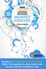 AWS Certified Solutions Architect Associate : Become an AWS Solutions Architect Associate TODAY: The Comprehensive Study Guide to the Associate SAA-C02 Certification Exam - Book