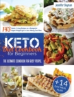 Keto Diet Cookbook for Beginners : The Ultimate Cookbook for Busy People. 143 Quick & Easy Recipes on a Budget for Rapid Weight Loss to Save Money and Time 14-Day Meal Plan - Book
