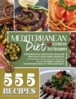 Mediterranean Diet Cookbook for Beginners : Experience Lifelong Health Balance And Look Amazing By Following Quick And Easy Delicious Recipes Without Being Overwhelmed In The Kitchen - Book