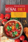 5 Ingredient Renal Diet Cookbook : Quick, Easy and Delicious Recipes with Low Sodium, Potassium, and Phosphorus to Manage Every Stage of Kidney Disease - Book
