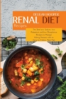 Renal Diet Recipes : The Best low Sodium, low Potassium and low Phosphorus Recipes to Manage Kidney Disease with an Easy-to-Follow Meal Plan - Book