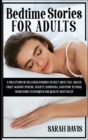 Bedtime Stories for Adults : A Collection of Relaxing Stories to Help Adult Fall Asleep, Fight Against Stress, Anxiety, Insomnia, and Panic Attacks. Meditation Techniques for Quality Deep Sleep - Book