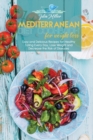 Mediterranean Diet Cookbook For Weight Loss : Easy and Delicious Recipes for Healthy Eating Every Day, Lose Weight and Decrease the Risk of Diseases - Book
