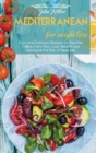 Mediterranean Diet Cookbook For Weight Loss : Easy and Delicious Recipes for Healthy Eating Every Day, Lose Weight and Decrease the Risk of Diseases - Book