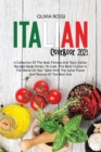 Italian Cookbook 2021 : A Collection Of The Most Famous And Tasty Italian Recipes Made Simply To Cook. The Best Cuisine In The World On Your Table With The Same Flavor And Texture Of The Real One - Book