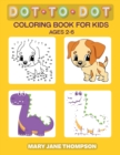 Dot to Dot Coloring Book for Kids Ages 2-6 - Book