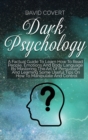 Dark Psychology : The Ultimate Step-by-Step Guide to Read, Analyze and Win People - Dark Psychology, Manipulation Techniques and How to Analyze People - Book