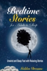 Bedtime Stories for Adults to Sleep : Unwind and Sleep Fast with Relaxing Stories - Book