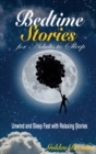 Bedtime Stories for Adults to Sleep : Unwind and Sleep Fast with Relaxing Stories - Book