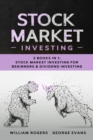 Stock Market Investing : 2 Books in 1: Stock Market Investing for Beginners & Dividend Investing - Book