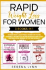 Rapid Weight Loss for Women : 3 Books in 1: Extreme Weight Loss Hypnosis, Intermittent Fasting for Women & Intermittent Fasting for Women Over 50 - How to Stop Emotional Eating and Burn Fat Fast and N - Book