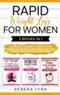 Rapid Weight Loss for Women : 3 Books in 1: Extreme Weight Loss Hypnosis, Intermittent Fasting for Women & Intermittent Fasting for Women Over 50 - How to Stop Emotional Eating and Burn Fat Fast and N - Book