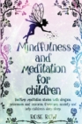 Mindfulness and Meditation for Children : Bedtime meditation stories with dragons, princesses and unicorns. Overcome anxiety and help children's deep sleep - Book